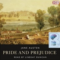 Pride and Prejudice written by Jane Austen performed by Lindsay Duncan on CD (Unabridged)